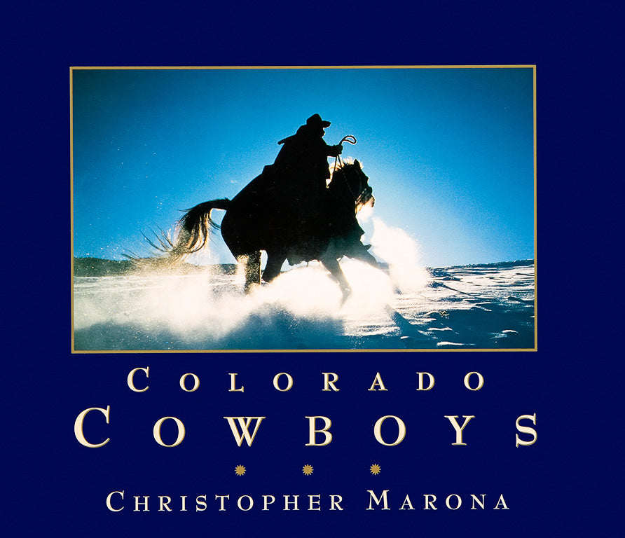 “Colorado Cowboys” A Portrait of the American West by Christopher Marona - American Cowboy Art